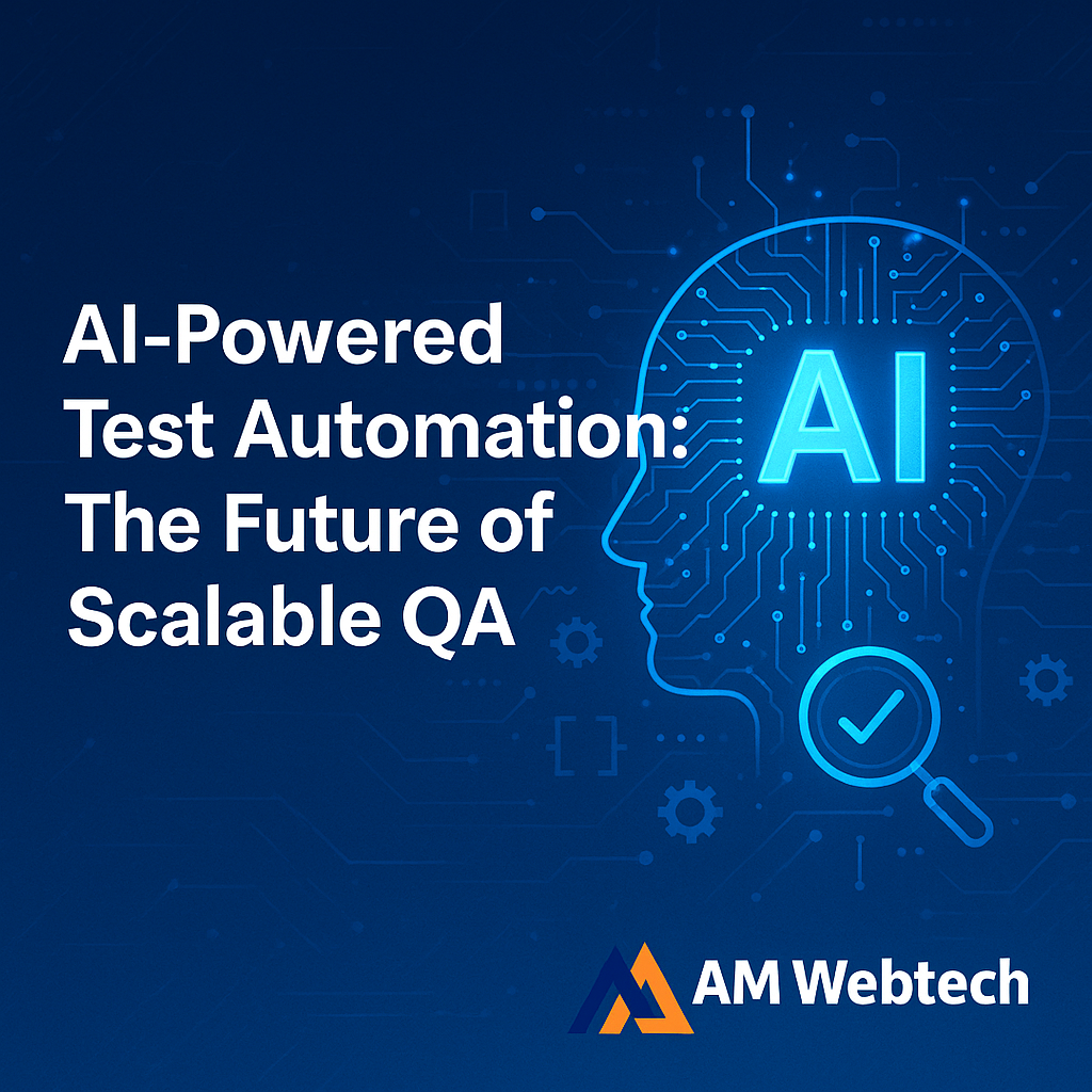 AI-Powered Test Automation for Faster, Smarter QA | AM Webtech